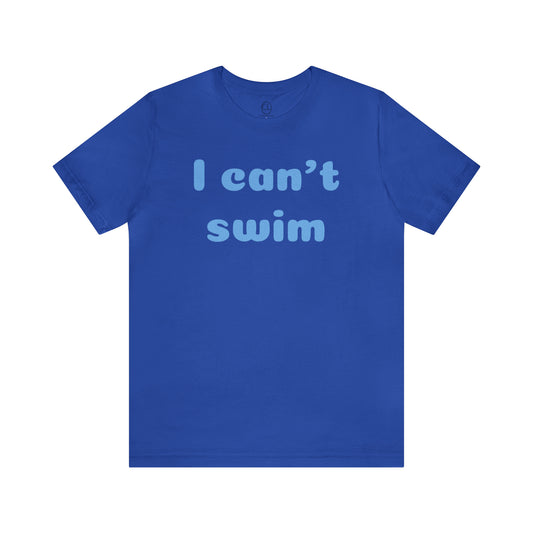 I can't swim tee