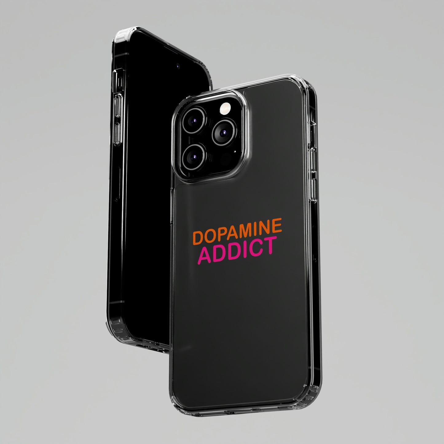 Dopamine Addict Clear Phone Case