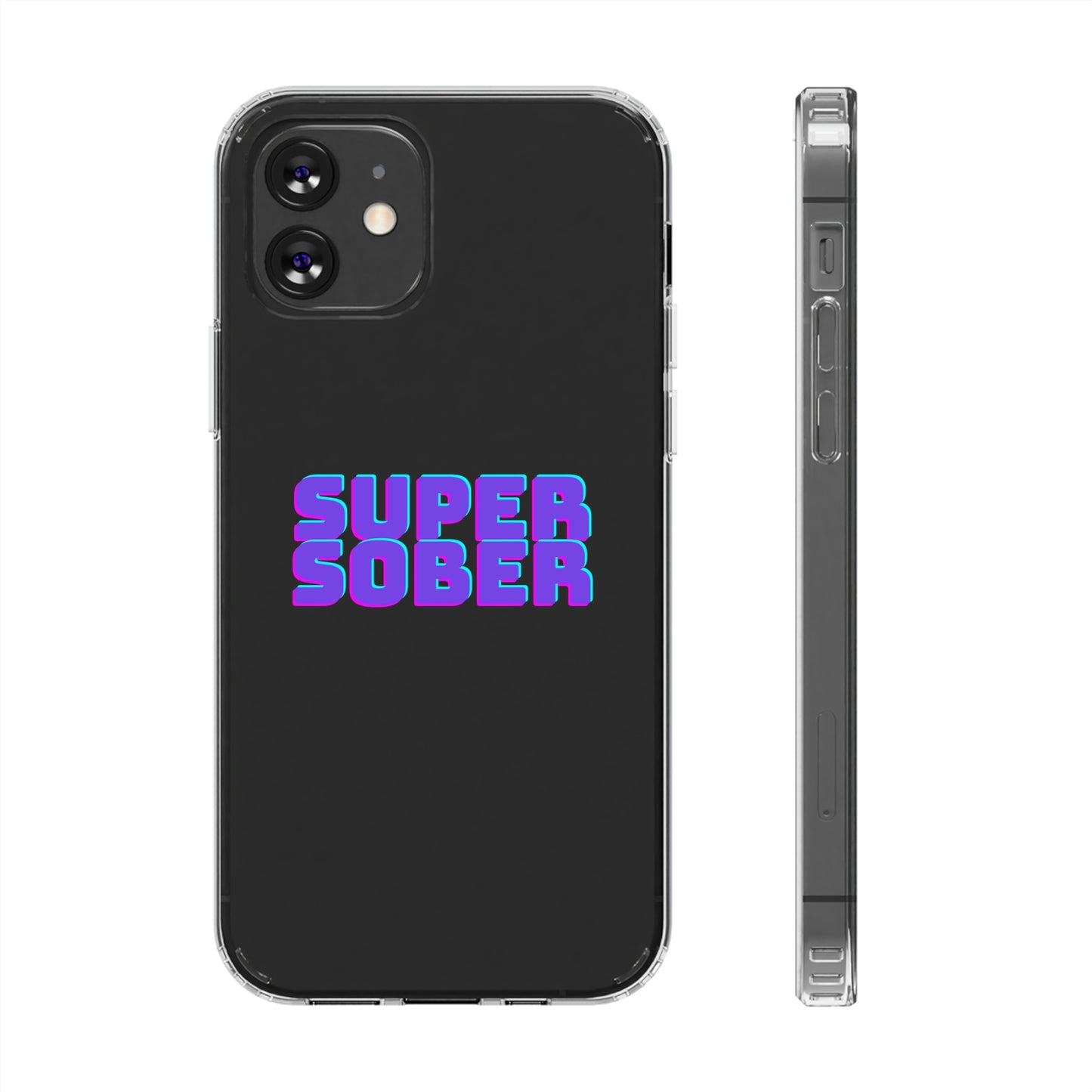Super Sober Clear Phone Case